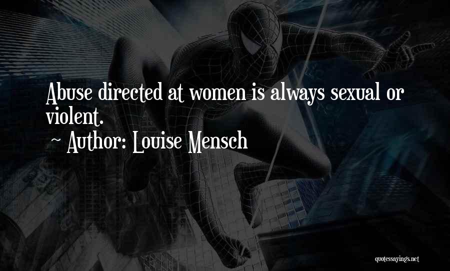 Louise Mensch Quotes: Abuse Directed At Women Is Always Sexual Or Violent.