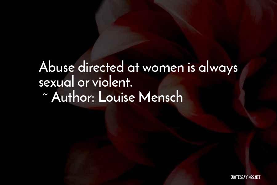 Louise Mensch Quotes: Abuse Directed At Women Is Always Sexual Or Violent.