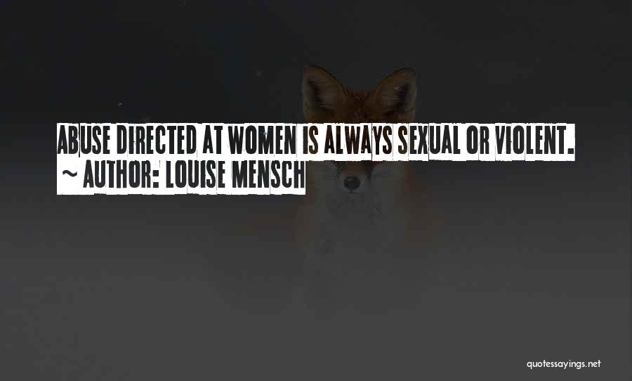 Louise Mensch Quotes: Abuse Directed At Women Is Always Sexual Or Violent.