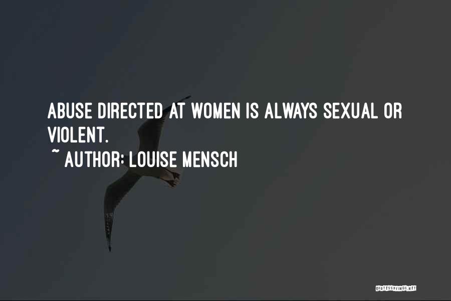 Louise Mensch Quotes: Abuse Directed At Women Is Always Sexual Or Violent.