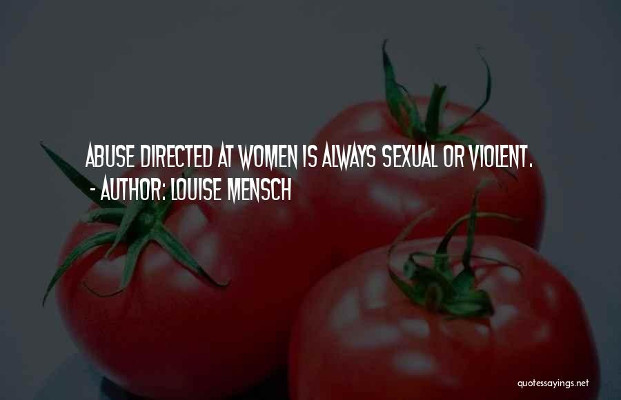 Louise Mensch Quotes: Abuse Directed At Women Is Always Sexual Or Violent.