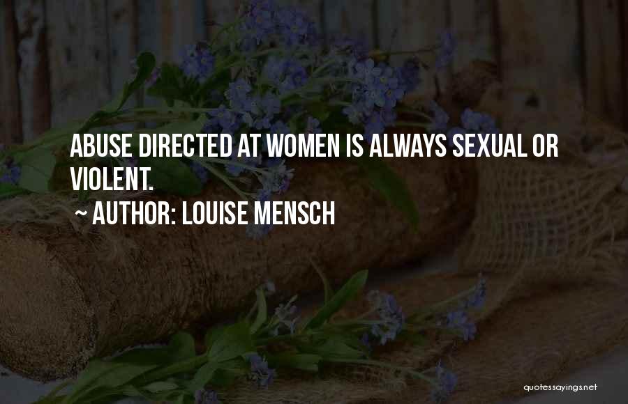 Louise Mensch Quotes: Abuse Directed At Women Is Always Sexual Or Violent.