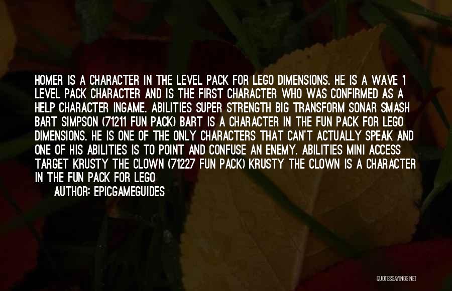 EpicGameGuides Quotes: Homer Is A Character In The Level Pack For Lego Dimensions. He Is A Wave 1 Level Pack Character And