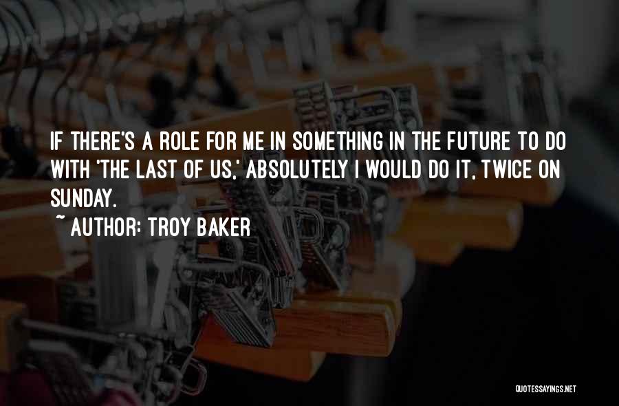 Troy Baker Quotes: If There's A Role For Me In Something In The Future To Do With 'the Last Of Us,' Absolutely I