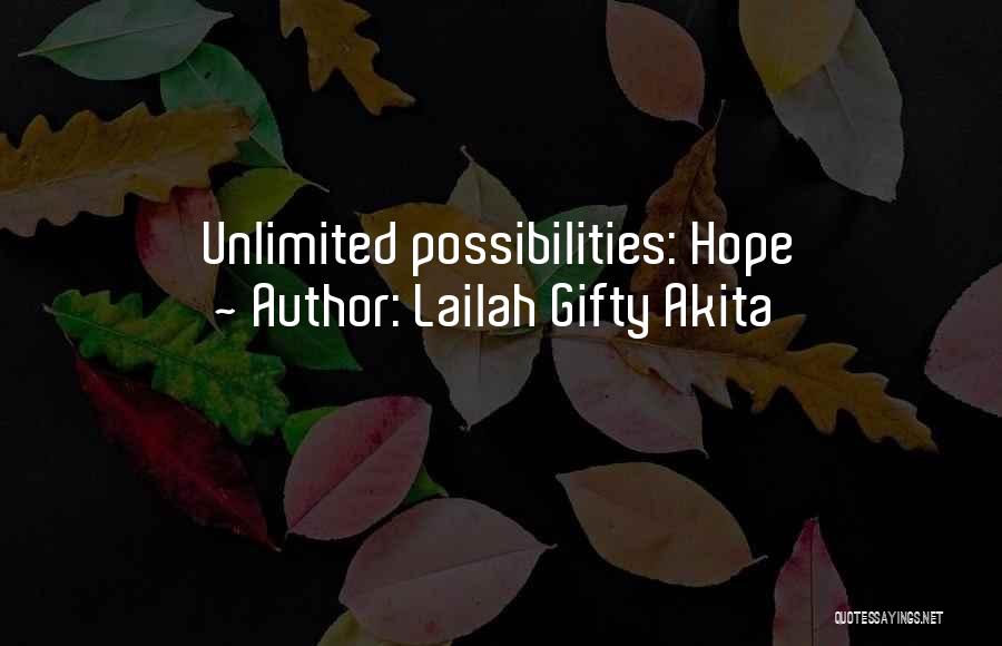 Lailah Gifty Akita Quotes: Unlimited Possibilities: Hope