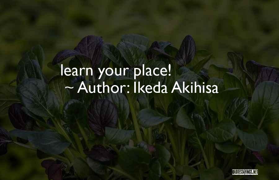 Ikeda Akihisa Quotes: Learn Your Place!