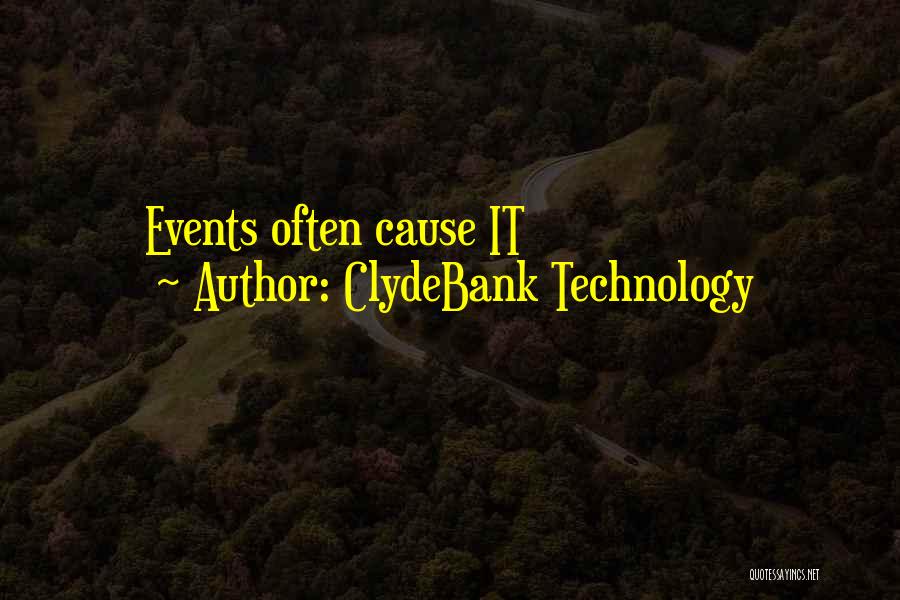 ClydeBank Technology Quotes: Events Often Cause It