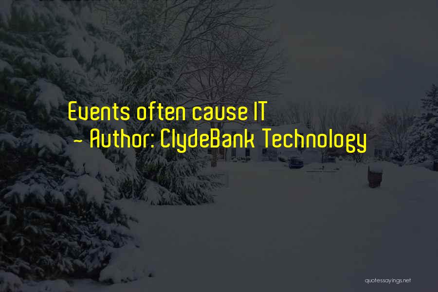 ClydeBank Technology Quotes: Events Often Cause It