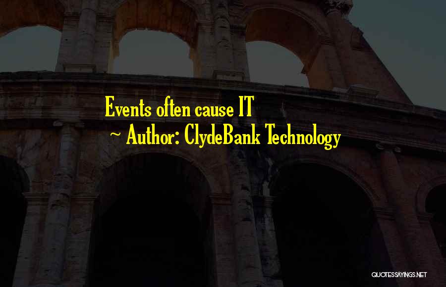 ClydeBank Technology Quotes: Events Often Cause It