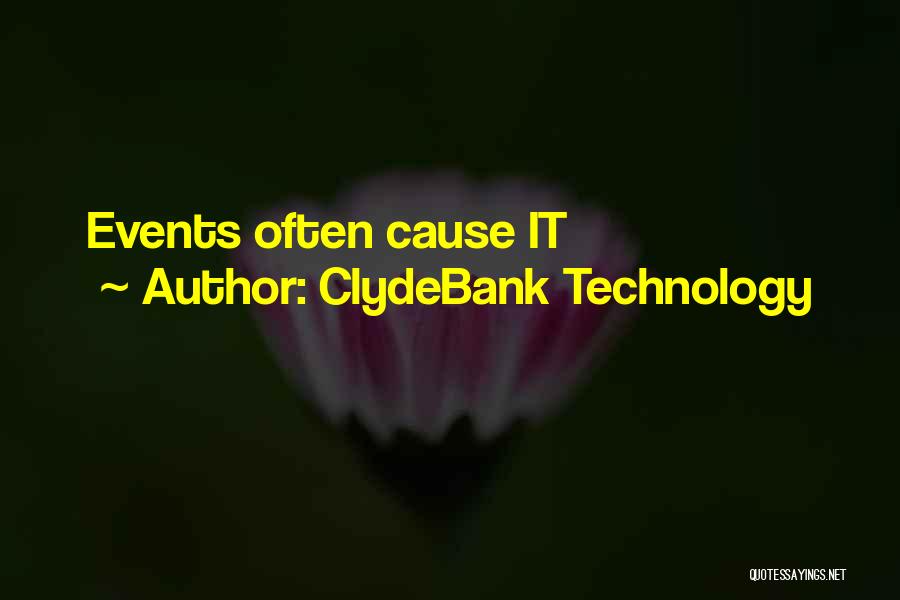 ClydeBank Technology Quotes: Events Often Cause It