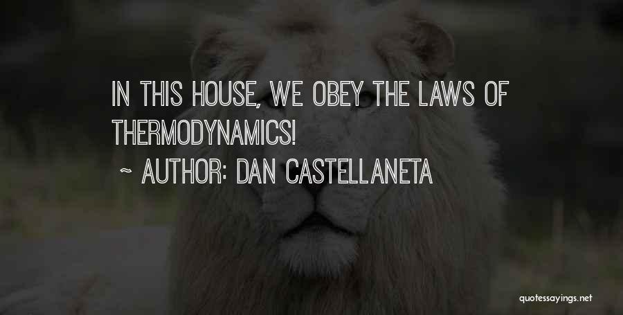 Dan Castellaneta Quotes: In This House, We Obey The Laws Of Thermodynamics!