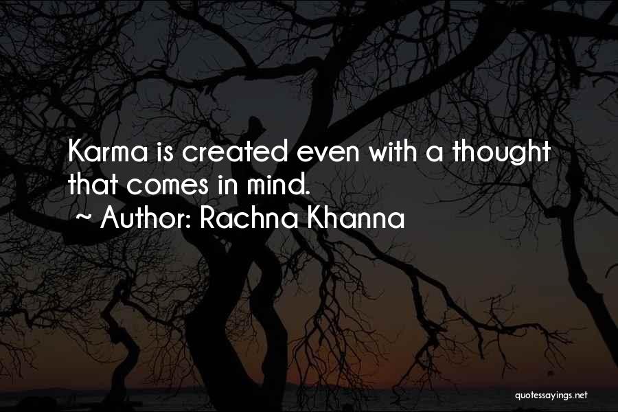 Rachna Khanna Quotes: Karma Is Created Even With A Thought That Comes In Mind.