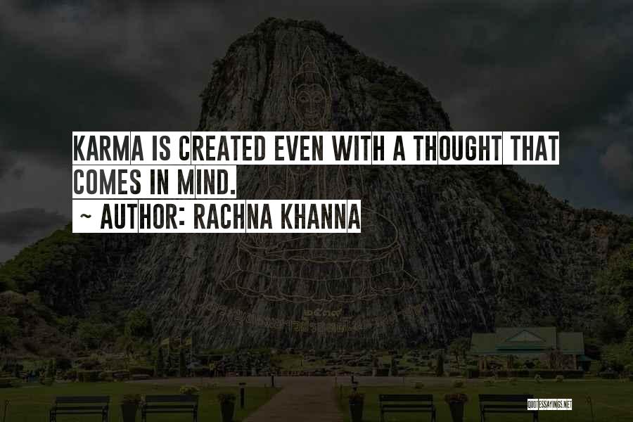 Rachna Khanna Quotes: Karma Is Created Even With A Thought That Comes In Mind.