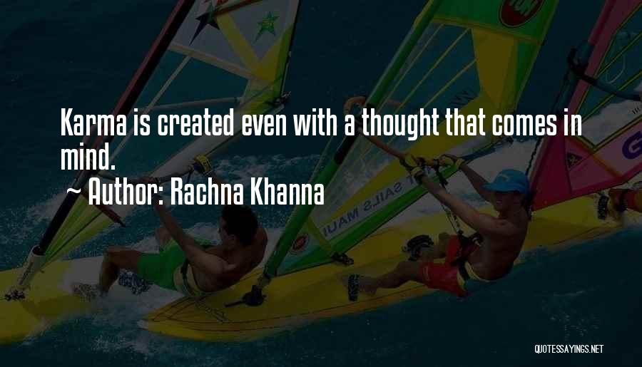 Rachna Khanna Quotes: Karma Is Created Even With A Thought That Comes In Mind.