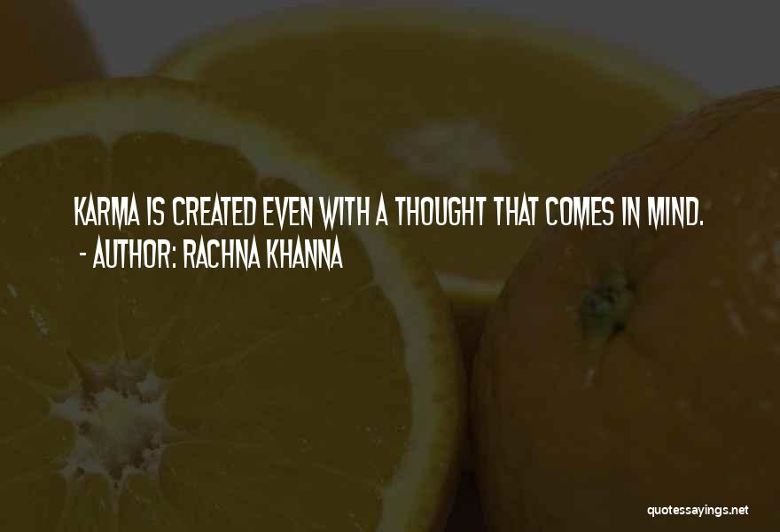 Rachna Khanna Quotes: Karma Is Created Even With A Thought That Comes In Mind.