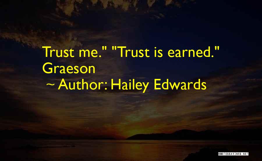 Hailey Edwards Quotes: Trust Me. Trust Is Earned. Graeson