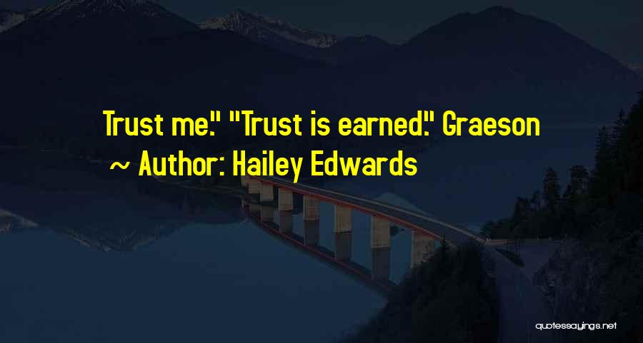 Hailey Edwards Quotes: Trust Me. Trust Is Earned. Graeson