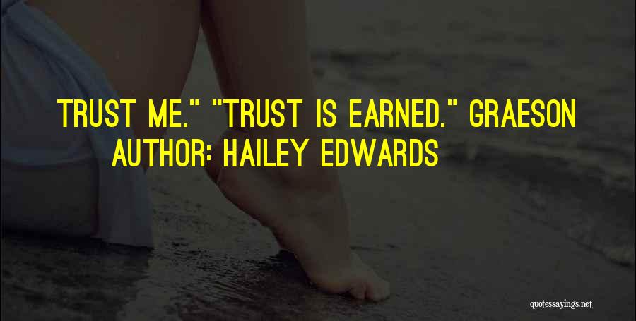 Hailey Edwards Quotes: Trust Me. Trust Is Earned. Graeson