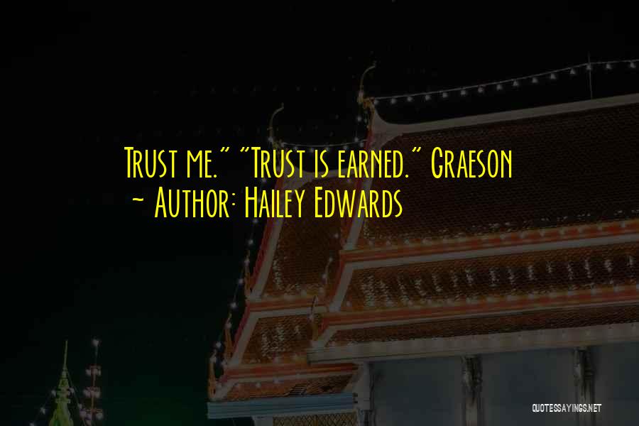 Hailey Edwards Quotes: Trust Me. Trust Is Earned. Graeson