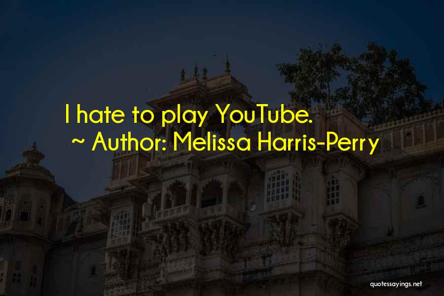 Melissa Harris-Perry Quotes: I Hate To Play Youtube.