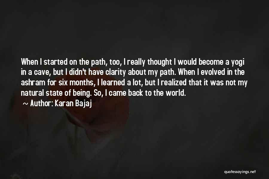 Karan Bajaj Quotes: When I Started On The Path, Too, I Really Thought I Would Become A Yogi In A Cave, But I