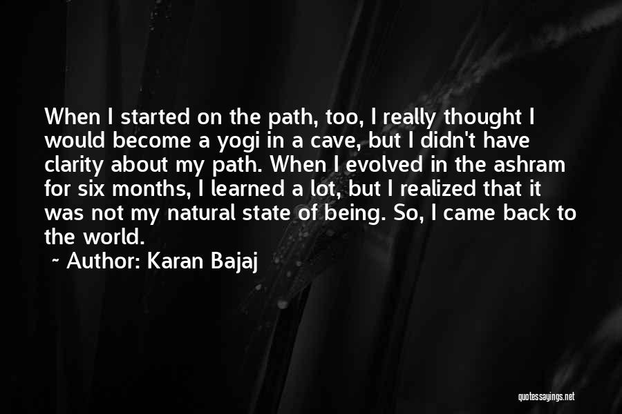 Karan Bajaj Quotes: When I Started On The Path, Too, I Really Thought I Would Become A Yogi In A Cave, But I