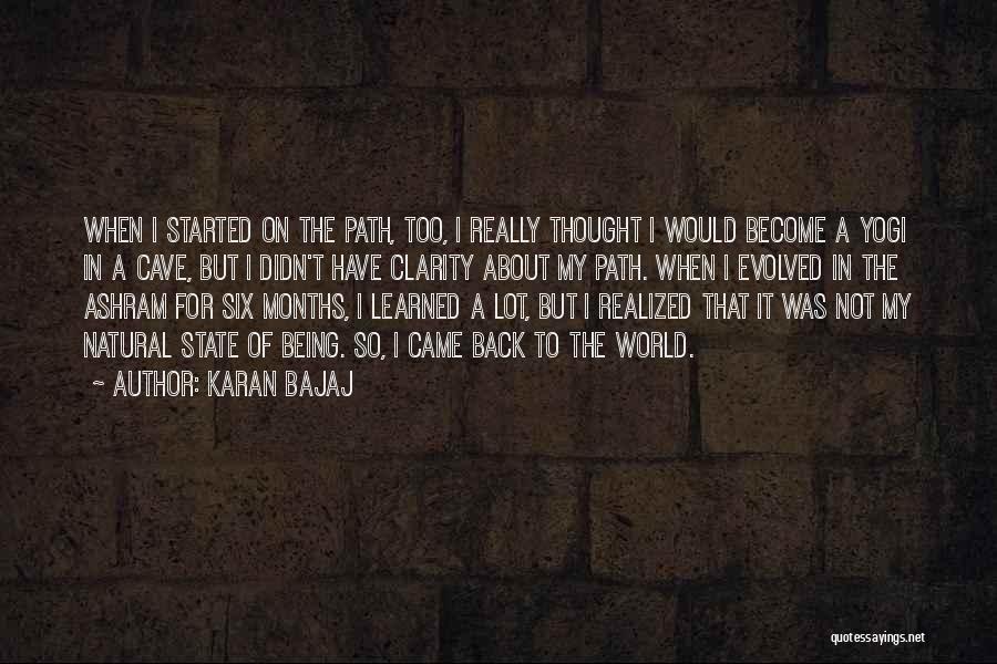 Karan Bajaj Quotes: When I Started On The Path, Too, I Really Thought I Would Become A Yogi In A Cave, But I