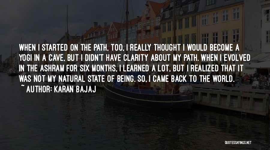 Karan Bajaj Quotes: When I Started On The Path, Too, I Really Thought I Would Become A Yogi In A Cave, But I