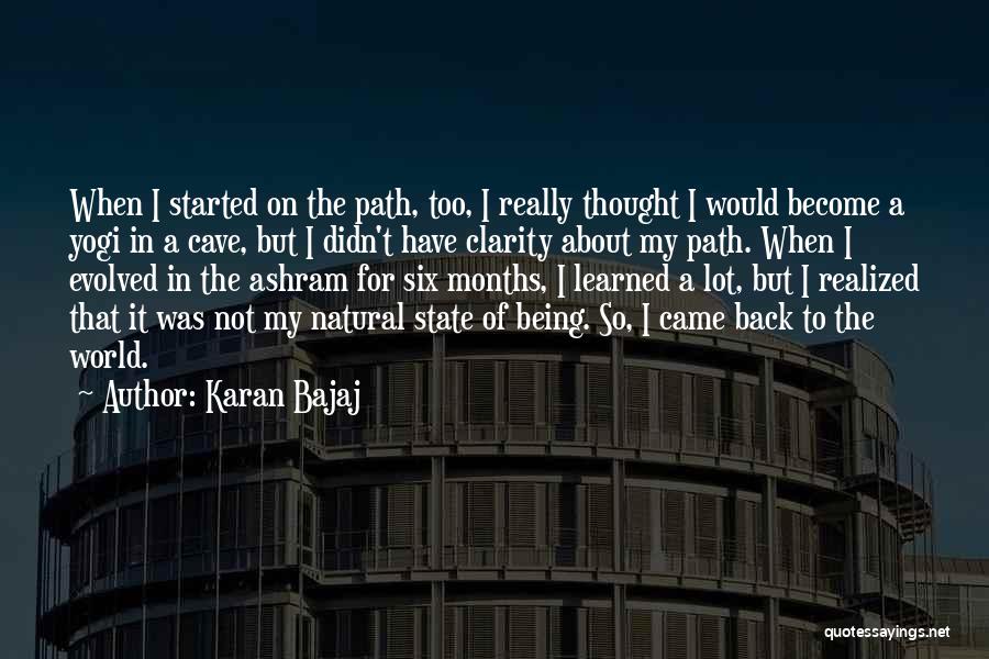 Karan Bajaj Quotes: When I Started On The Path, Too, I Really Thought I Would Become A Yogi In A Cave, But I