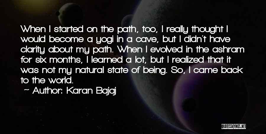 Karan Bajaj Quotes: When I Started On The Path, Too, I Really Thought I Would Become A Yogi In A Cave, But I