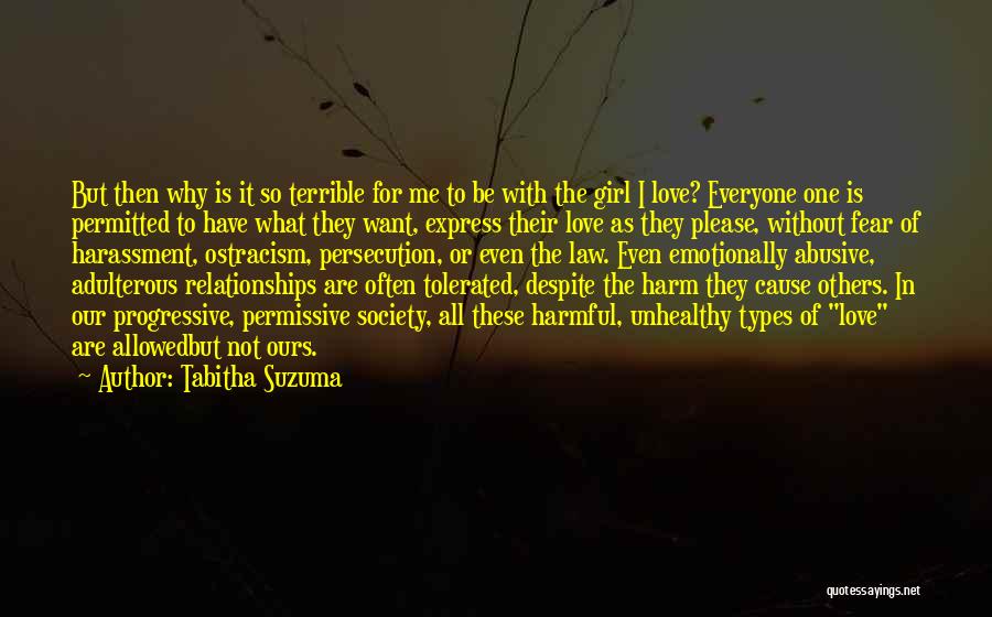 Tabitha Suzuma Quotes: But Then Why Is It So Terrible For Me To Be With The Girl I Love? Everyone One Is Permitted