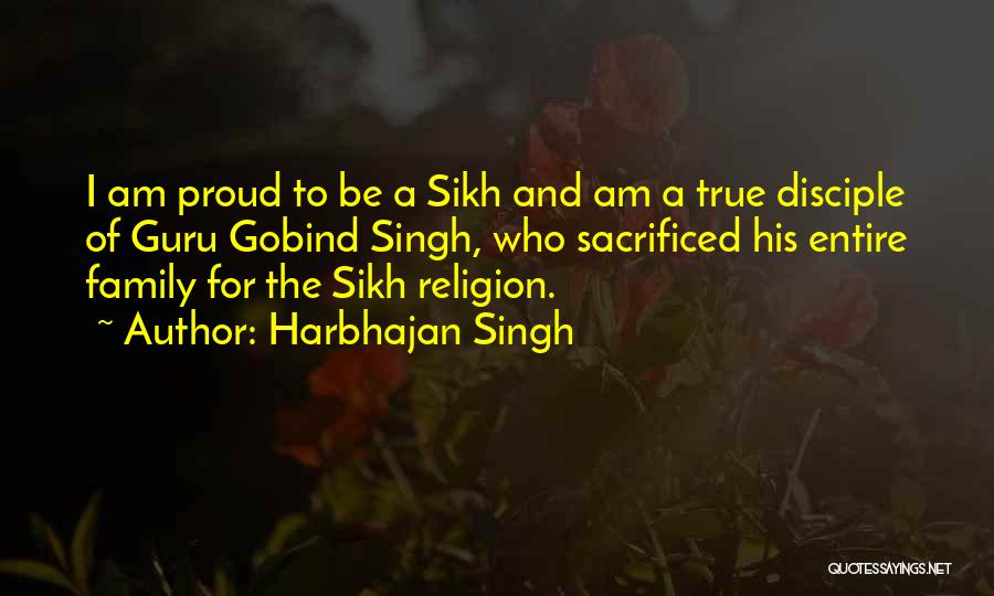 Harbhajan Singh Quotes: I Am Proud To Be A Sikh And Am A True Disciple Of Guru Gobind Singh, Who Sacrificed His Entire