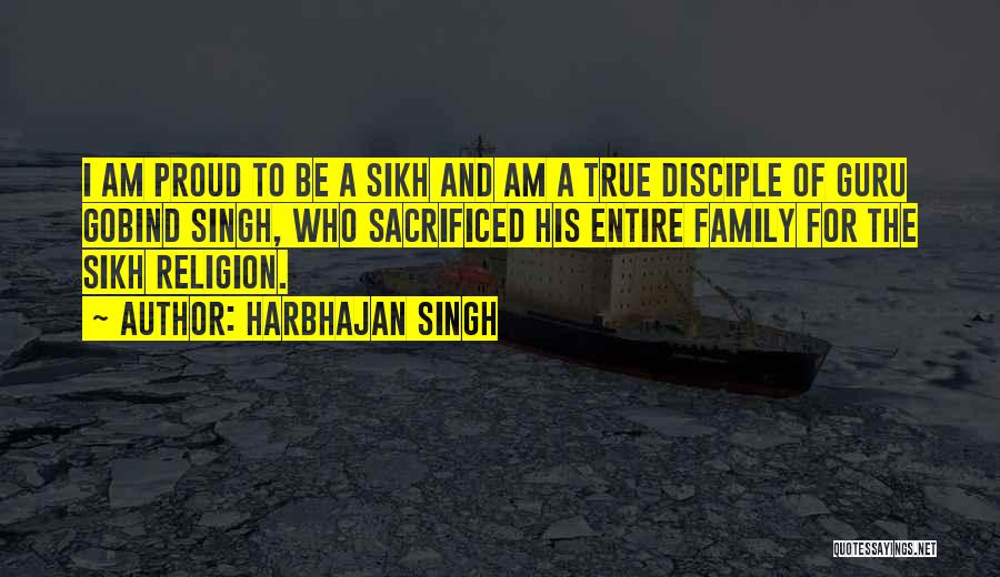 Harbhajan Singh Quotes: I Am Proud To Be A Sikh And Am A True Disciple Of Guru Gobind Singh, Who Sacrificed His Entire