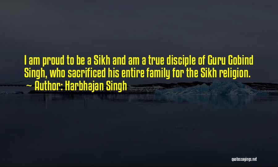 Harbhajan Singh Quotes: I Am Proud To Be A Sikh And Am A True Disciple Of Guru Gobind Singh, Who Sacrificed His Entire