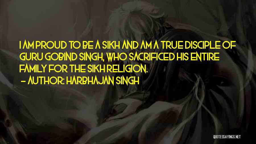 Harbhajan Singh Quotes: I Am Proud To Be A Sikh And Am A True Disciple Of Guru Gobind Singh, Who Sacrificed His Entire