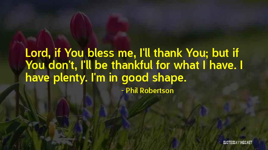 567 Peterbilt Quotes By Phil Robertson 567 Peterbilt Quotes By Phil Robertson
