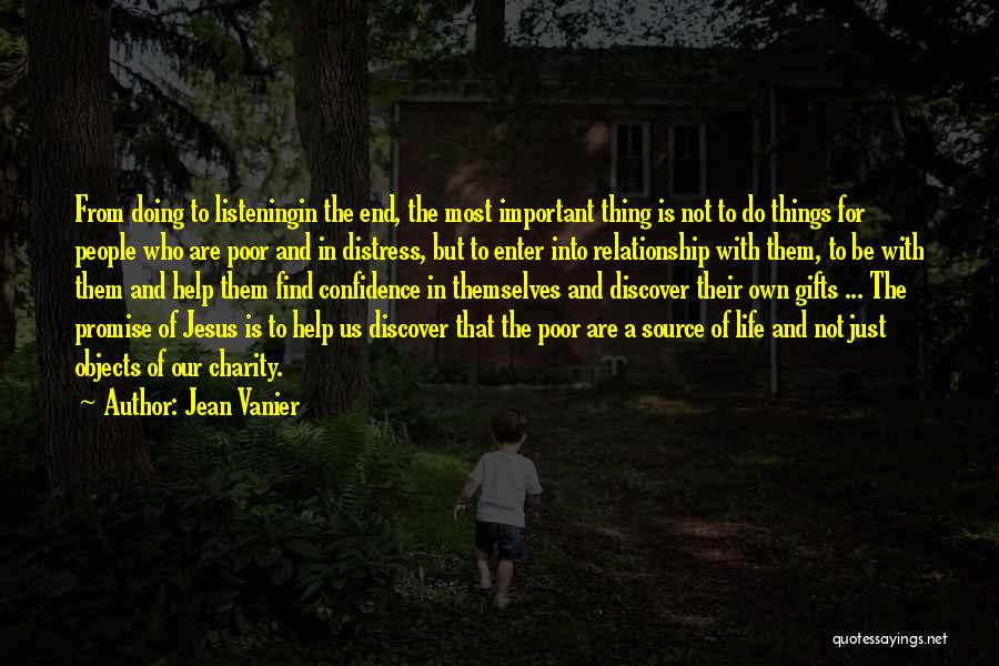 Jean Vanier Quotes: From Doing To Listeningin The End, The Most Important Thing Is Not To Do Things For People Who Are Poor