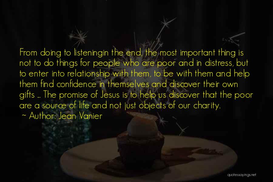 Jean Vanier Quotes: From Doing To Listeningin The End, The Most Important Thing Is Not To Do Things For People Who Are Poor