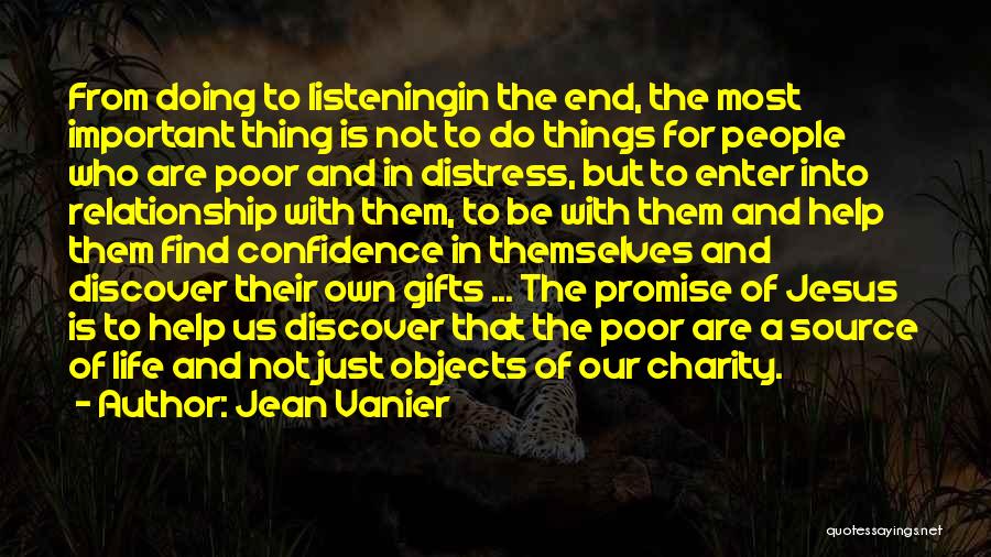 Jean Vanier Quotes: From Doing To Listeningin The End, The Most Important Thing Is Not To Do Things For People Who Are Poor