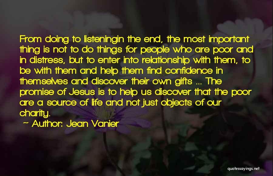 Jean Vanier Quotes: From Doing To Listeningin The End, The Most Important Thing Is Not To Do Things For People Who Are Poor