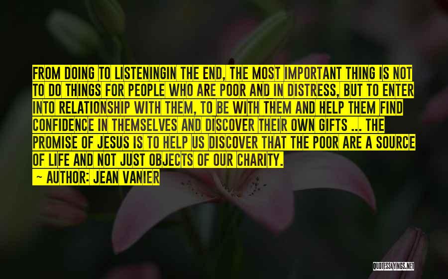 Jean Vanier Quotes: From Doing To Listeningin The End, The Most Important Thing Is Not To Do Things For People Who Are Poor