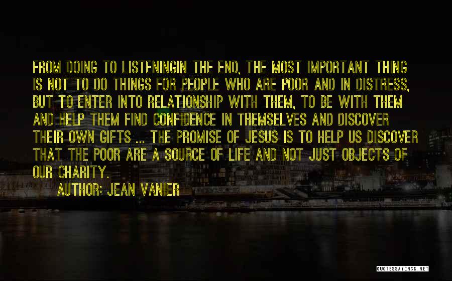 Jean Vanier Quotes: From Doing To Listeningin The End, The Most Important Thing Is Not To Do Things For People Who Are Poor