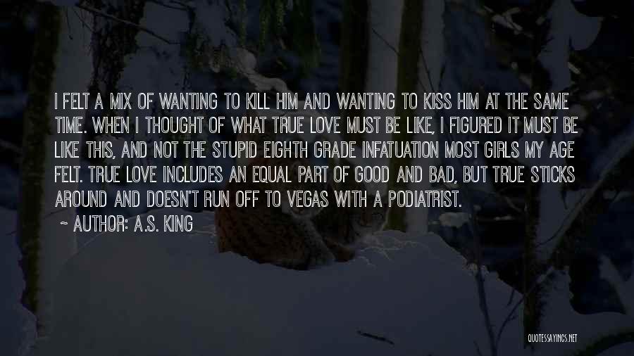 A.S. King Quotes: I Felt A Mix Of Wanting To Kill Him And Wanting To Kiss Him At The Same Time. When I