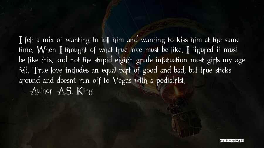 A.S. King Quotes: I Felt A Mix Of Wanting To Kill Him And Wanting To Kiss Him At The Same Time. When I