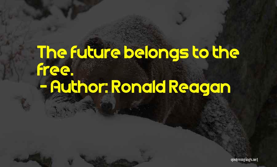 Ronald Reagan Quotes: The Future Belongs To The Free.