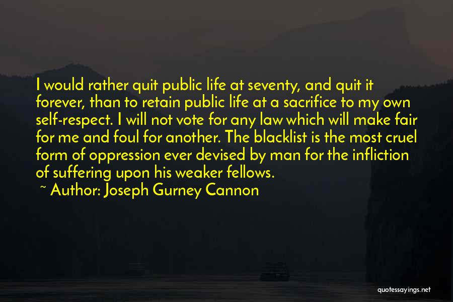 Joseph Gurney Cannon Quotes: I Would Rather Quit Public Life At Seventy, And Quit It Forever, Than To Retain Public Life At A Sacrifice