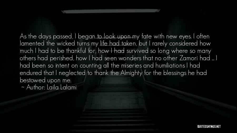 Laila Lalami Quotes: As The Days Passed, I Began To Look Upon My Fate With New Eyes. I Often Lamented The Wicked Turns