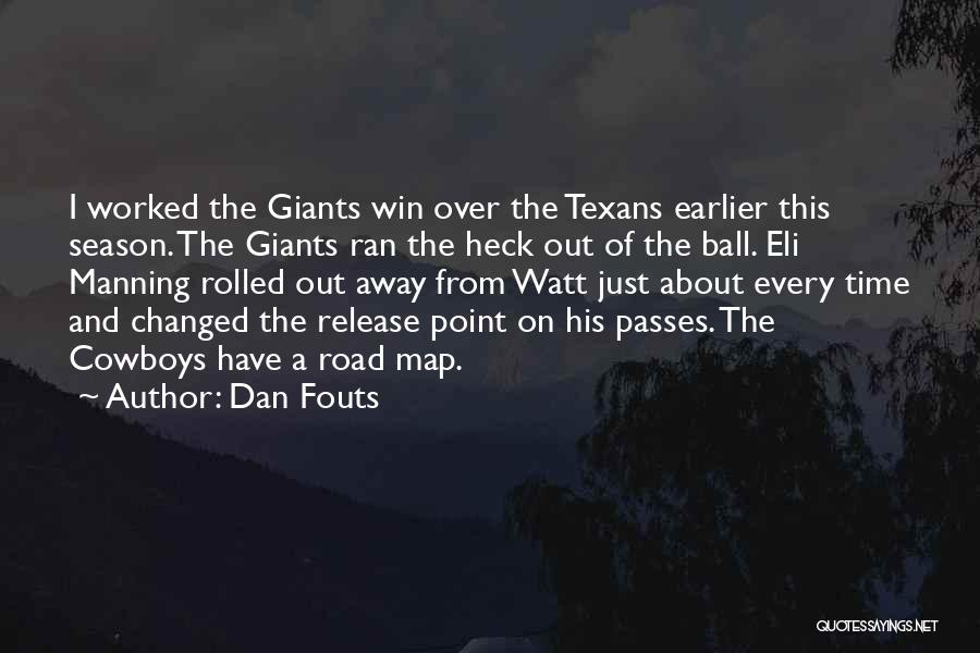 Dan Fouts Quotes: I Worked The Giants Win Over The Texans Earlier This Season. The Giants Ran The Heck Out Of The Ball.