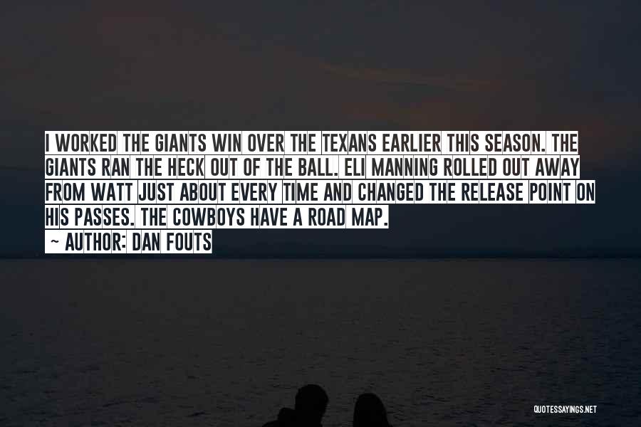 Dan Fouts Quotes: I Worked The Giants Win Over The Texans Earlier This Season. The Giants Ran The Heck Out Of The Ball.