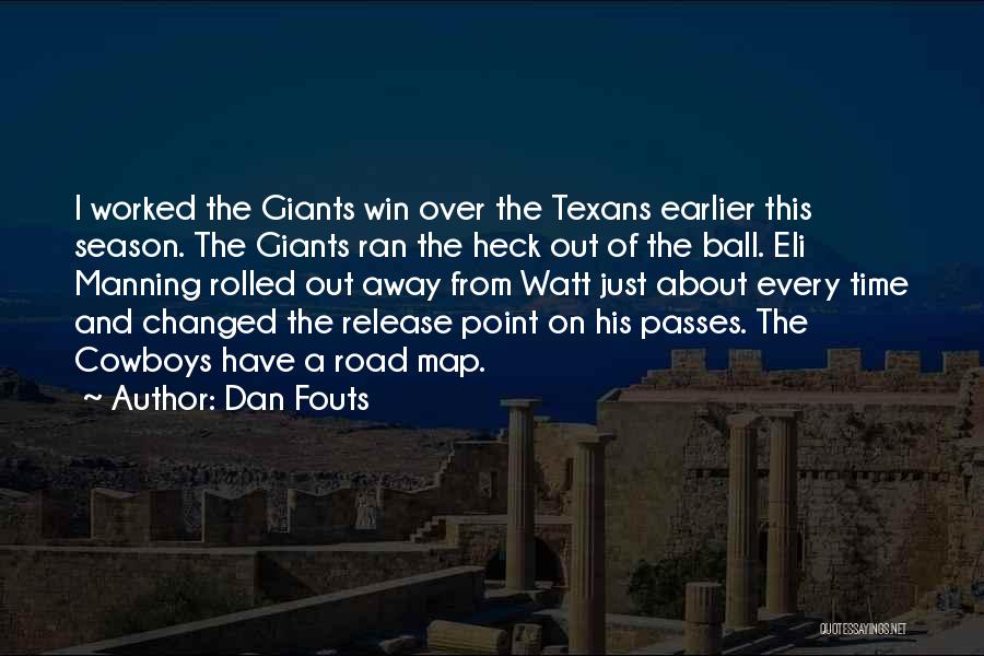 Dan Fouts Quotes: I Worked The Giants Win Over The Texans Earlier This Season. The Giants Ran The Heck Out Of The Ball.